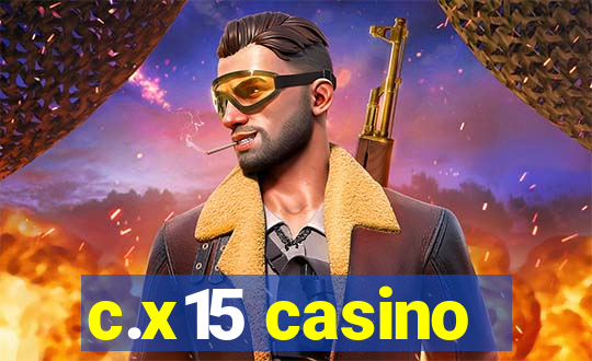 c.x15 casino